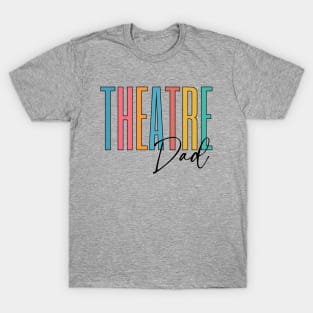 Theatre Dad T-Shirt